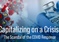 Capitalizing on a Crisis: The Scandal of the COVID Response Capitalizing on a Crisis: The Scandal of the COVID Response