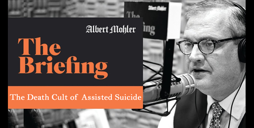 Dr. Al Mohler Warns—Assisted Suicide Becomes a Death Cult
