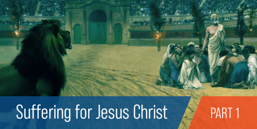 Suffering for Jesus Christ, Part 1