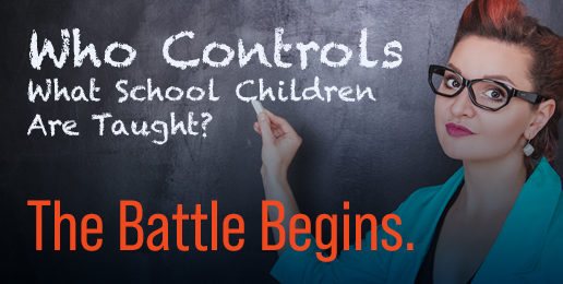 Who Controls What School Children Are Taught? The Battle Begins.