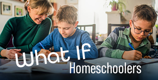 What If Homeschoolers What If Homeschoolers