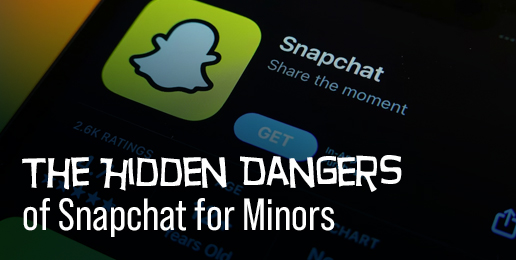 The Hidden Dangers of Snapchat for Minors