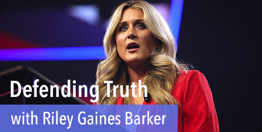 Defending Truth with Riley Gaines Barker