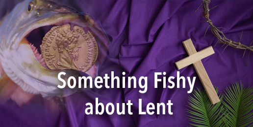 Something Fishy about Lent