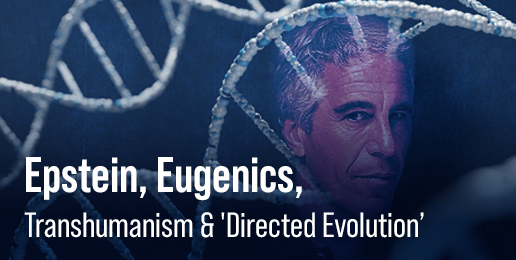 Epstein, Eugenics, Transhumanism & ‘Directed Evolution’