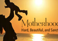 Motherhood– Hard, Beautiful, and Sanctifying