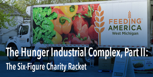 The Hunger Industrial Complex, Part II: The Six-Figure Charity Racket