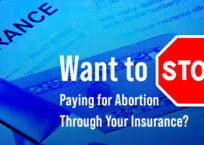 Want to Stop Paying for Abortion Through Your Insurance?