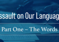 Assault on Our Language: Part One – The Words