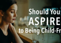 Should You Aspire to Being Child-Free?