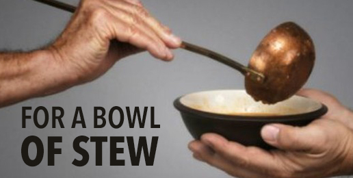 For a Bowl of Stew For a Bowl of Stew