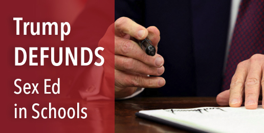 Trump Defunds Sex Ed in Schools Trump Defunds Sex Ed in Schools