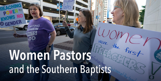 Women Pastors and the Southern Baptists