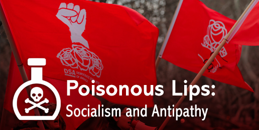 Poisonous Lips: Socialism and Antipathy