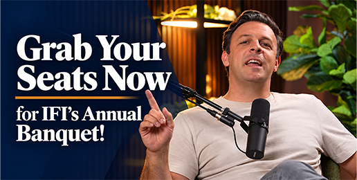 Grab Your Seats Now for IFI’s Annual Banquet!