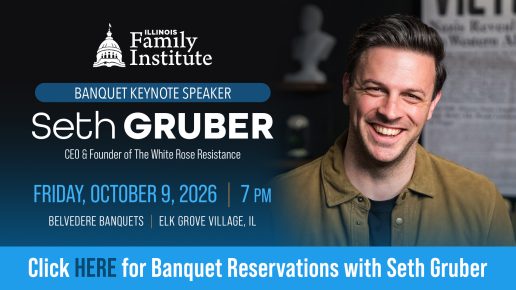 Reserve seats for the Illinois Family Institute banquet with Seth Gruber on October 9, 2026, at 7 PM in Elk Grove Village