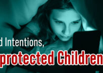 Good Intentions, Unprotected Children